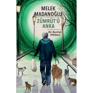 Zümrüt'ü Anka - Melek Madanoğlu