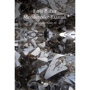 Menderesler Yazmak: Çekmeceler Kitabı 3 - Enis Batur