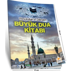 Resulullah'ın Dilinden Büyük Dua Kitabı (Dua-003)