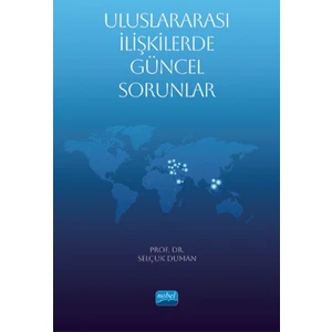 Uluslararası İlişkilerde Güncel Sorunlar - Selçuk Duman