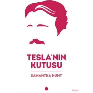 Tesla’nın Kutusu - Samantha Hunt