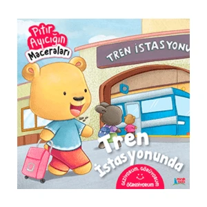 Tren İstasyonunda - Pıtır Ayıcığın Maceraları - Fatma Hazan Türkkol