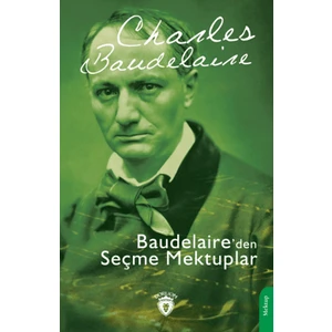 Baudelaire’den Seçme Mektuplar - Charles Baudelaire