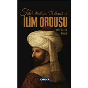 Fatih Sultan Mehmed’in İlim Ordusu - Soner Demirsoy