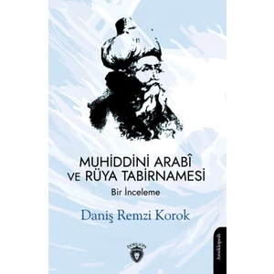 Muhiddini Arabi ve Rüya Tabirnamesi - Daniş Remzi Korok