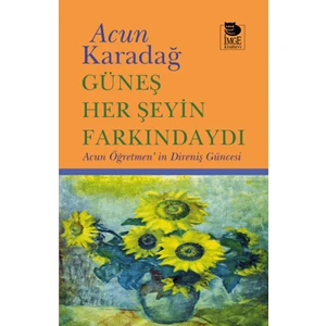 Güneş Her Şeyin Farkındaydı - Acun Karadağ