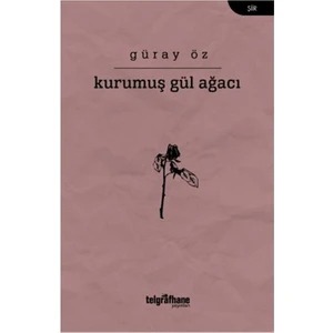 Kurumuş Gül Ağacı - Güray Öz