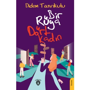 Bir Rüya Dört Kadın - Didem Tanrıkulu