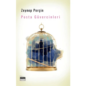 Posta Güvercinleri - Zeynep Perçin