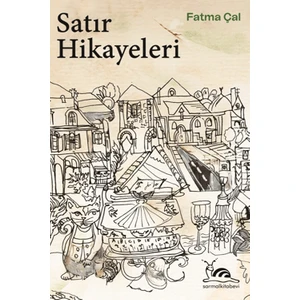 Satır Hikayeleri - Fatma Çal