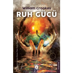 Ruh Gücü - William Crookes