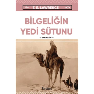 Bilgeliğin Yedi Sütunu - T. E. Lawrence