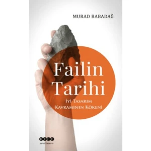 Failin Tarihi – İyi Tasarım Kavramının Kökeni - Murad Babadağ