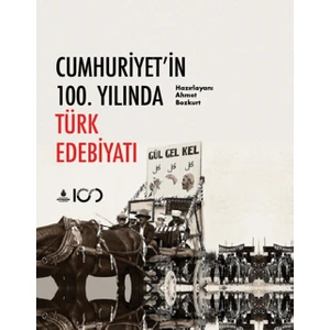Cumhuriyet'in 100. Yılında Türk Edebiyatı - Ahmet Bozkurt