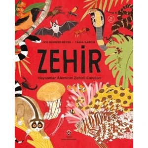 Zehir - Hayvanlar Aleminin Zehirli Canlıları - Ico Romero Reyes