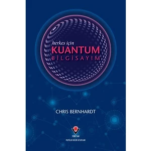 Herkes İçin Kuantum Bilgisayım - Chris Bernhardt