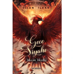 Gece Siyahı 2 - Anka'nın Yükselişi - Dilan İlhan