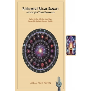 Bilinmezi Bilme Sanatı Astrolojide Temel Kavramlar - Atlas Aref Nurn - Astroloji Şans Kartı