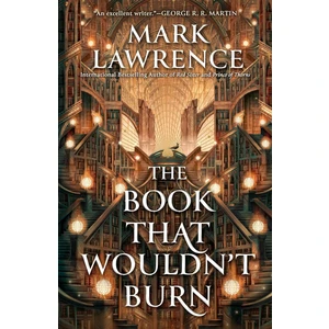 The Book That Wouldn't Burn - Mark Lawrence