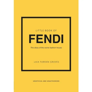 Little Book Of Fendi The Story Of The Iconic Fashion House (Ciltli) - Laia Farran Graves