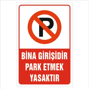 2Mak Reklam 5 mm Dekota (Forex) Üzerine Uv Baskı Bina Girişidir Park Yasaktır Uyarı Levhası