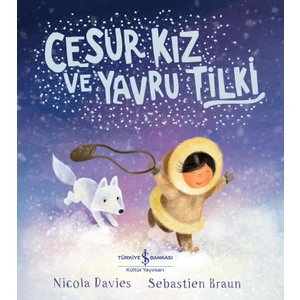 İş Bankası Kültür Yayınları Cesur Kiz ve Yavru Tilki - Nicola Davies