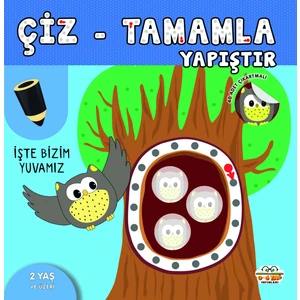 0-6 Yaş Yayınları Çiz-Tamamla-Yapıştır /  Işte Bizim Yuvamız