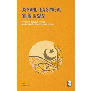 Ketebe Yayınları Osmanlı'da Siyasal Dilin İnşası - İbrahim Şirin