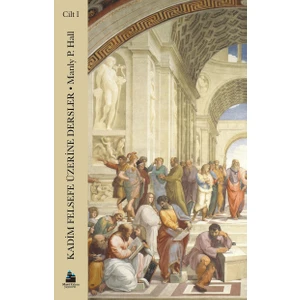 Kadim Felsefe Üzerine Dersler 1. Cilt - Manly P. Hall