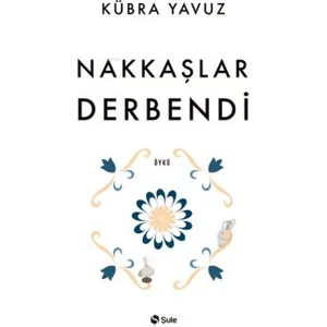 Nakkaşlar Derbendi - Kübra Yavuz