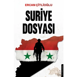 Suriye Dosyası - Ercan Çitlioğlu