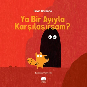 Ya Bir Ayıyla Karşılaşırsam? - Silvia Borando