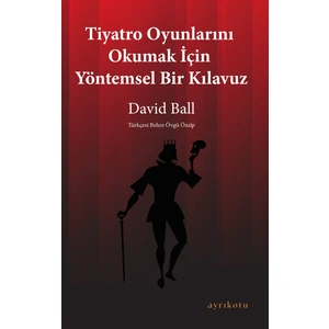 Tiyatro Oyunlarını Okumak Için Yöntemsel Bir Kılavuz