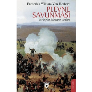 Plevne Savunması - Frederick William Von Herbert