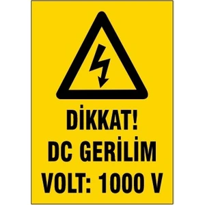 Dikkat Dc Gerilim VOLT:1000V Uyarı İkaz Levhası G-17