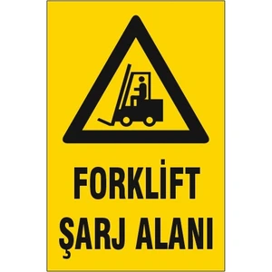 Forklift Şarj Alanı Uyarı Levhası 453