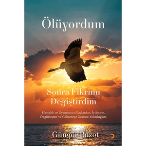 Ölüyordum Sonra Fikrimi Değiştirdim - Güngör Buzot