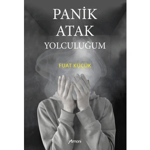 Panik Atak Yolculuğum - Fuat Küçük