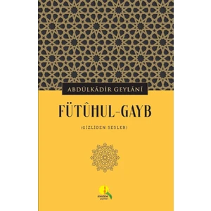 Fütuhul-Gayb - Abdulkadir Geylani