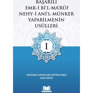 Başarılı Emri Bil Ma'ruf Nehy-i Ani'l-Münker Yapabilmenin Usulleri