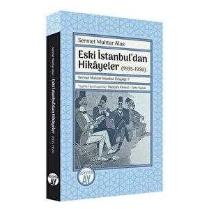 Eski İstanbul’dan Hikayeler (1935 - 1950) - Sermet Muhtar Alus