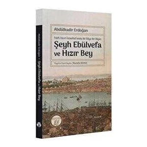Şeyh Ebülvefa ve Hızır Bey - Abdülkadir Erdoğan