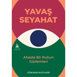 Yavaş Seyahat - Gökhan Kutluer