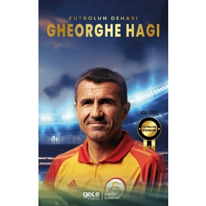 Futbolun Dehası Gehorghe Hagi - Ada Gökçe