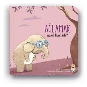 Nasıl Başladı – Ağlamak - Ayşe Aydemir