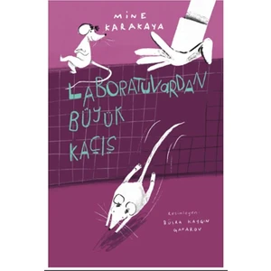 Laboratuvardan Büyük Kaçış - Mine Karakaya