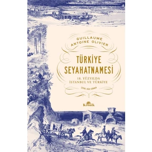 Türkiye Seyahatnamesi - Guillaume Antoine Olivier