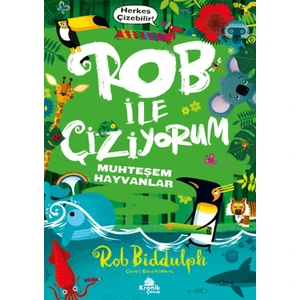 Rob ile Çiziyorum 2 Muhteşem Hayvanlar - Rob Biddulph