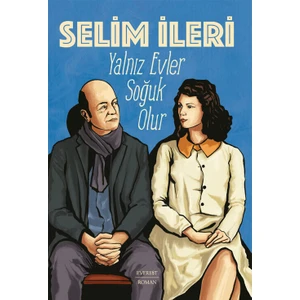 Yalnız Evler Soğuk Olur - Selim Ileri