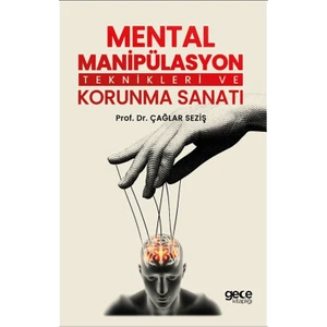 Mental Manipülasyon Teknikleri ve Korunma Sanatı - Çağlar Seziş